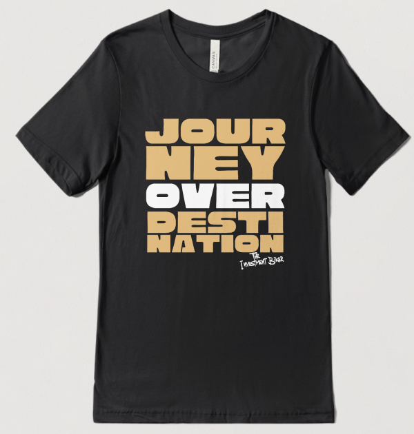 Journey Over Destination T-Shirt